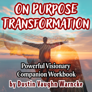 On Purpose Transformation: Powerful Visionary Workbook  (Digital & Printable PDF)